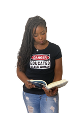 Load image into Gallery viewer, Danger Educated Black Ladies Fitted Tee