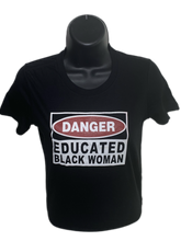 Load image into Gallery viewer, Danger Educated Black Ladies Fitted Tee