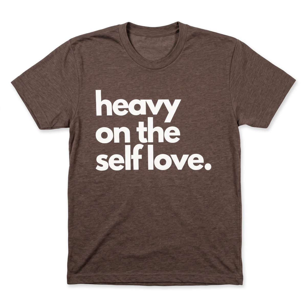 Heavy on the Self Love