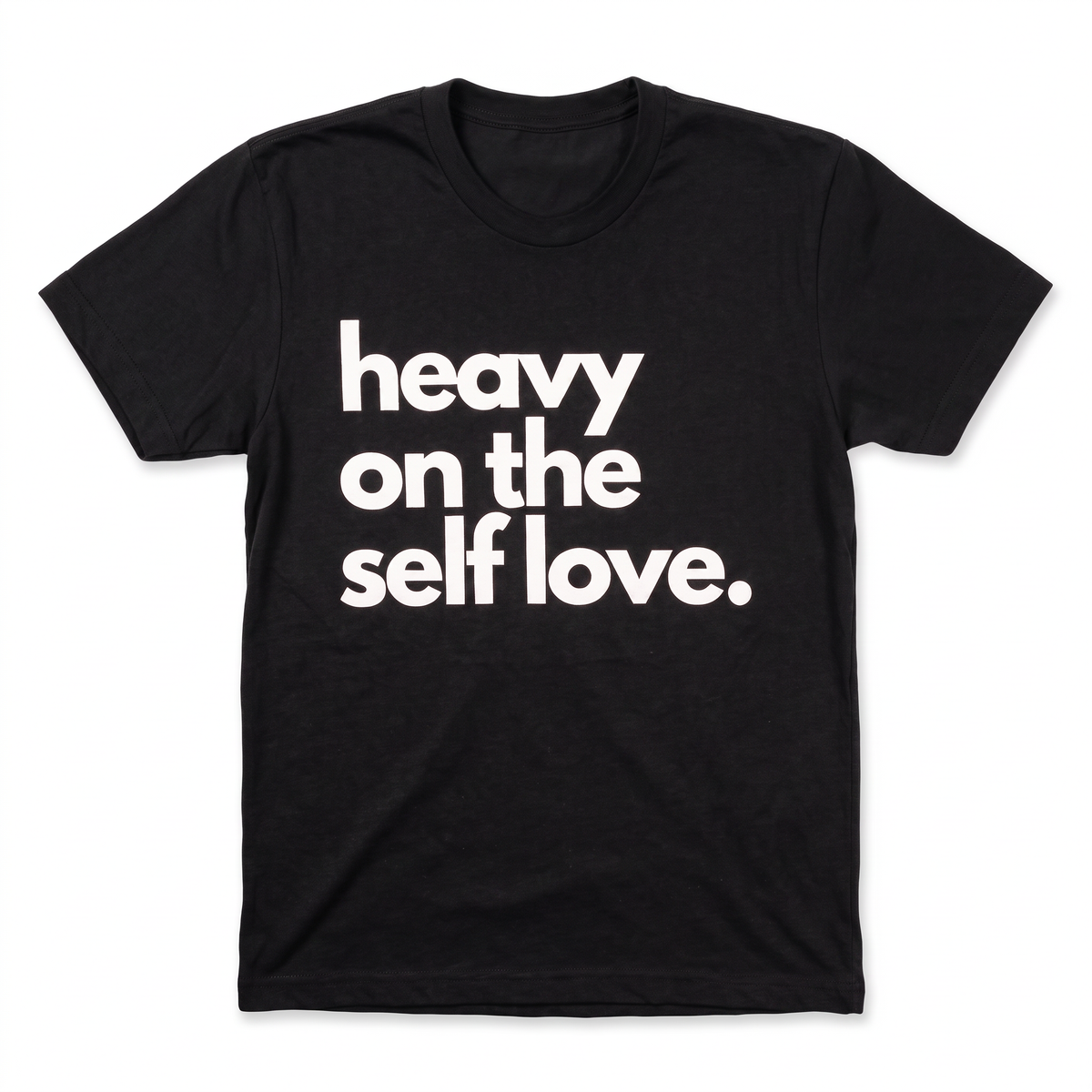 Heavy on the Self Love