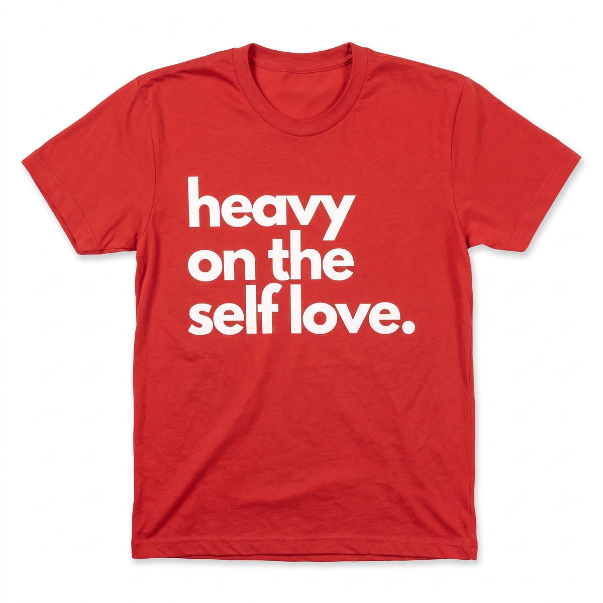Heavy on the Self Love