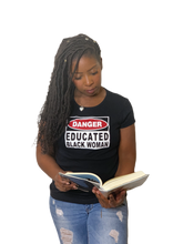 Load image into Gallery viewer, Danger Educated Black Ladies Fitted Tee
