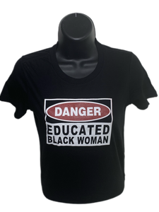 Danger Educated Black Ladies Fitted Tee