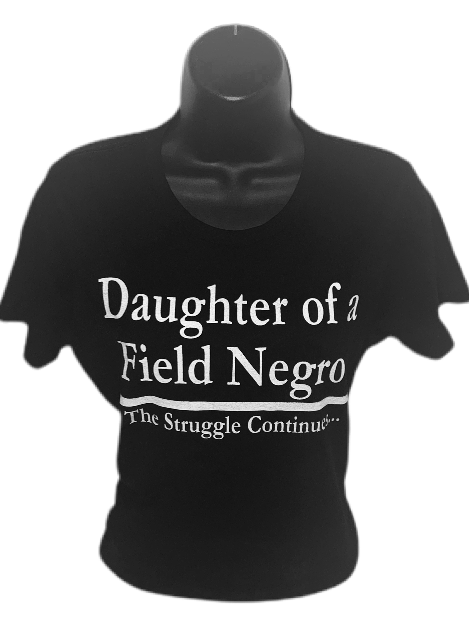 Daughter of a Field Negro - Fitted Tee